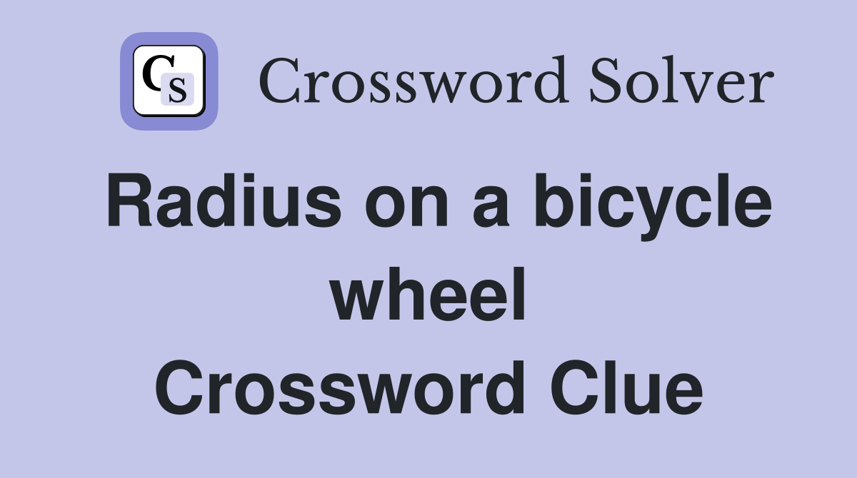 Radius on a bicycle wheel Crossword Clue