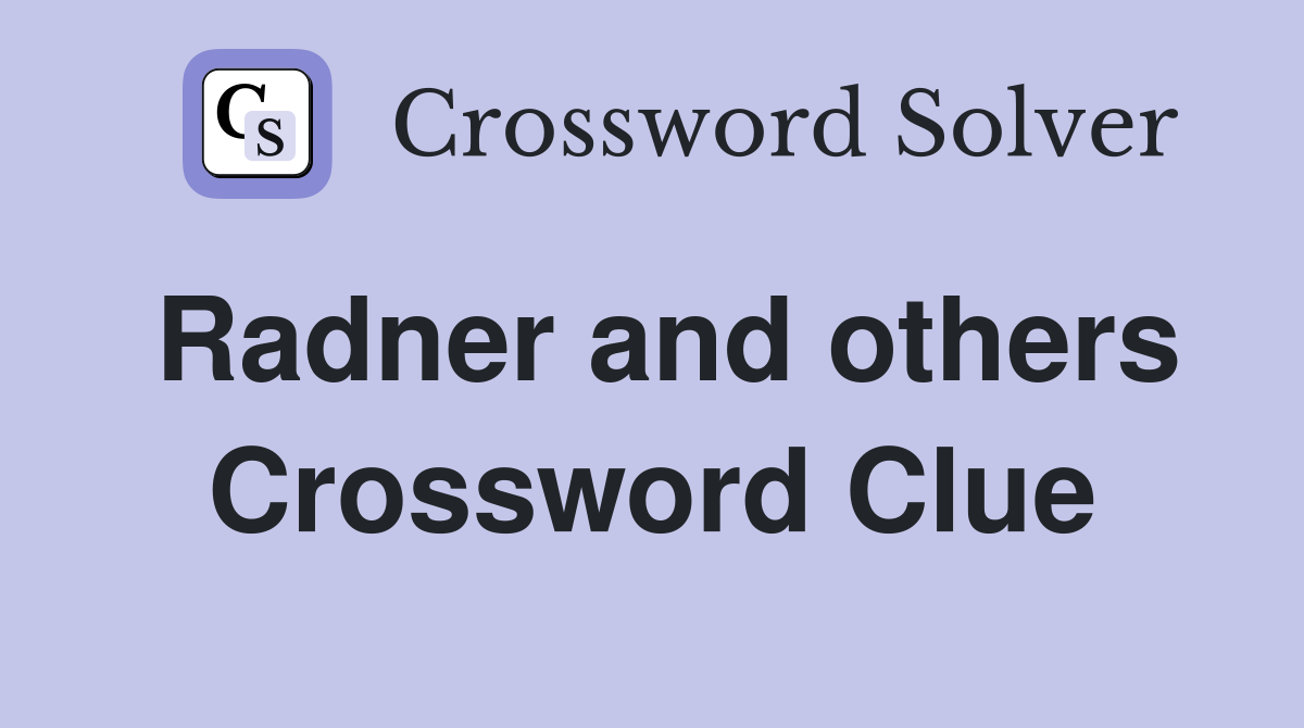 Radner and others Crossword Clue