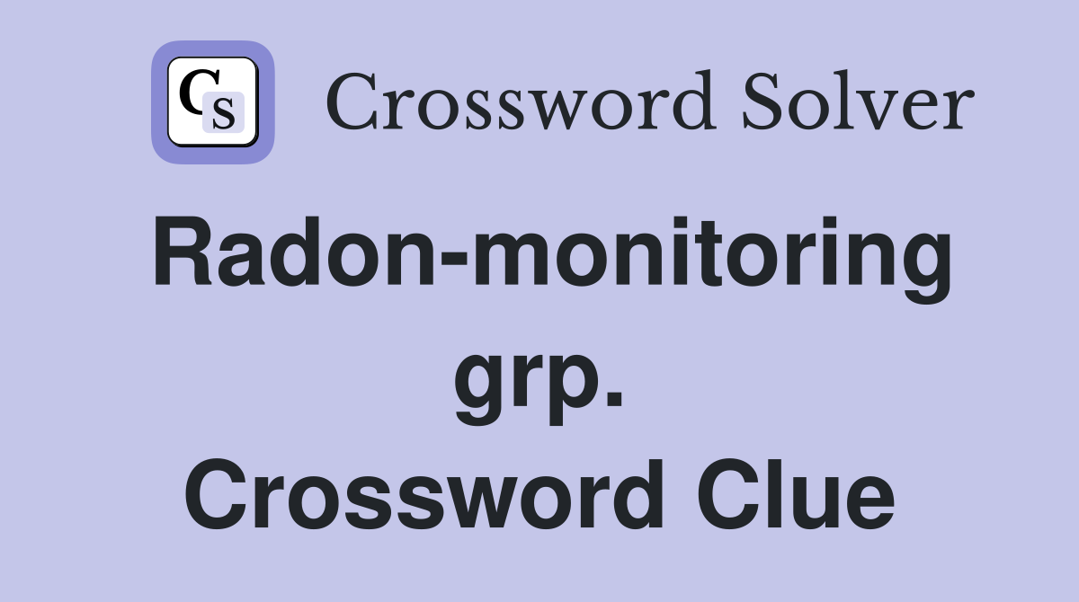 Radon-monitoring grp. Crossword Clue
