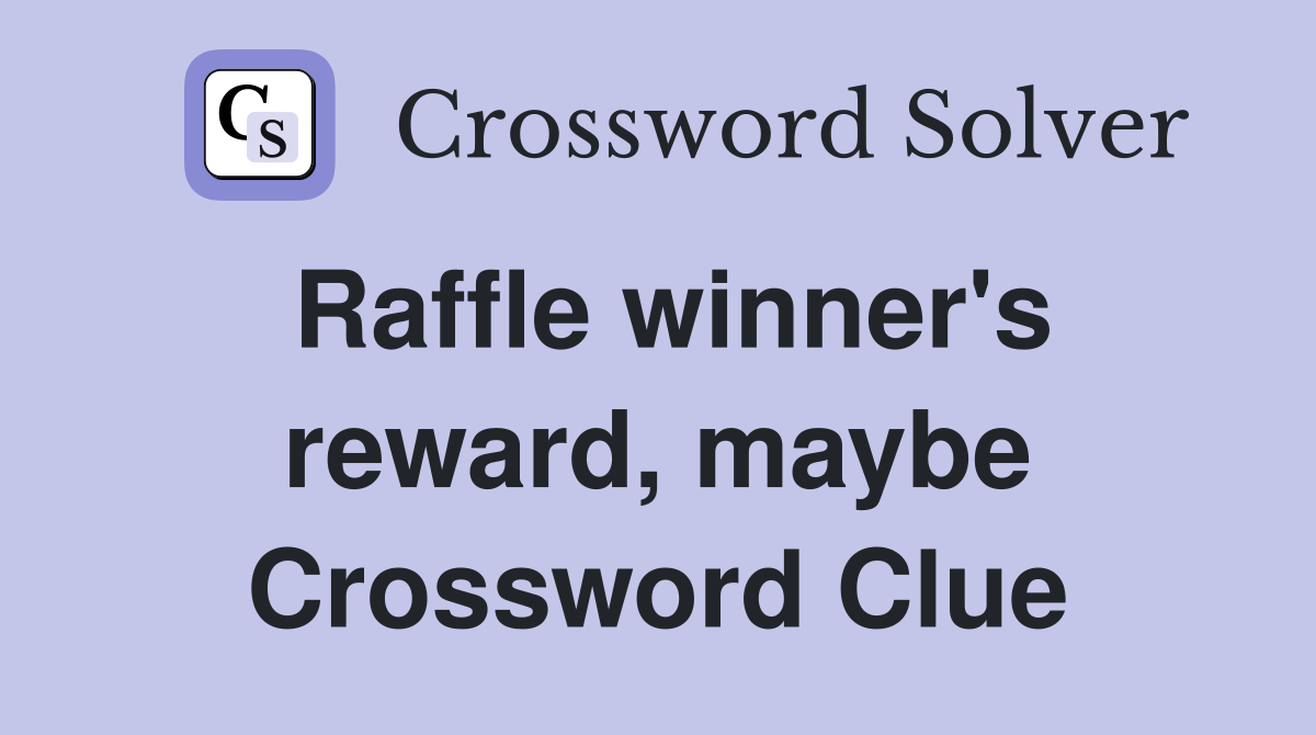 Raffle winner's reward, maybe Crossword Clue