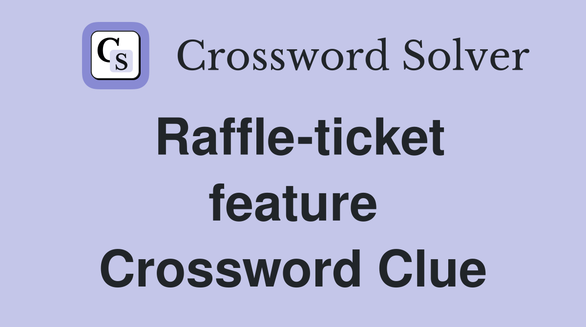 Raffle-ticket feature Crossword Clue