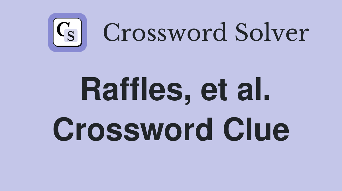 Raffles, et al. Crossword Clue