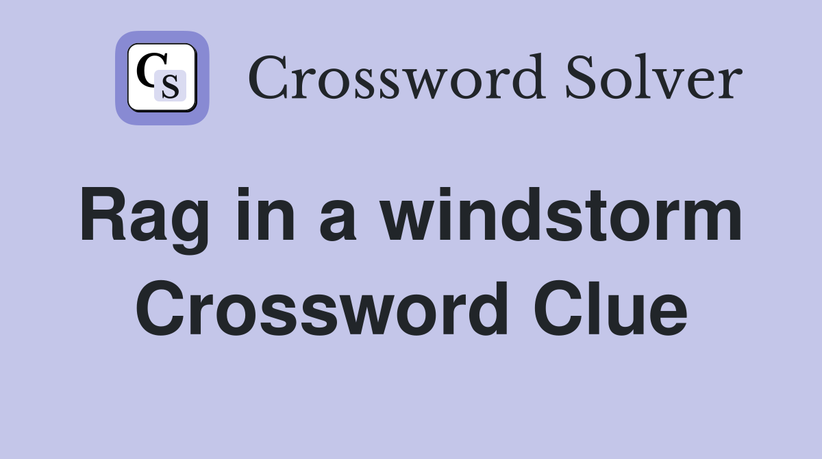 Rag in a windstorm  Crossword Clue