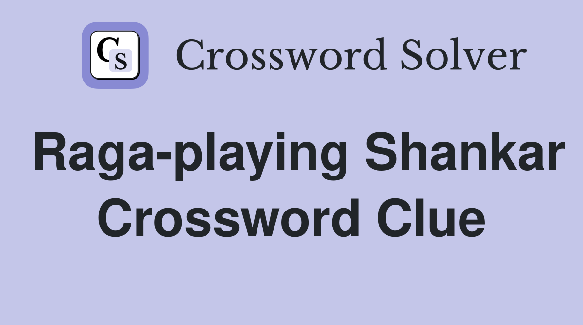 Raga-playing Shankar Crossword Clue