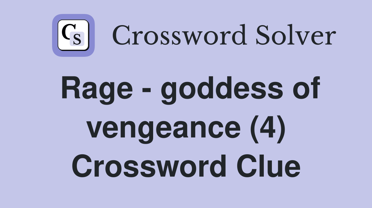 Rage - goddess of vengeance (4) Crossword Clue