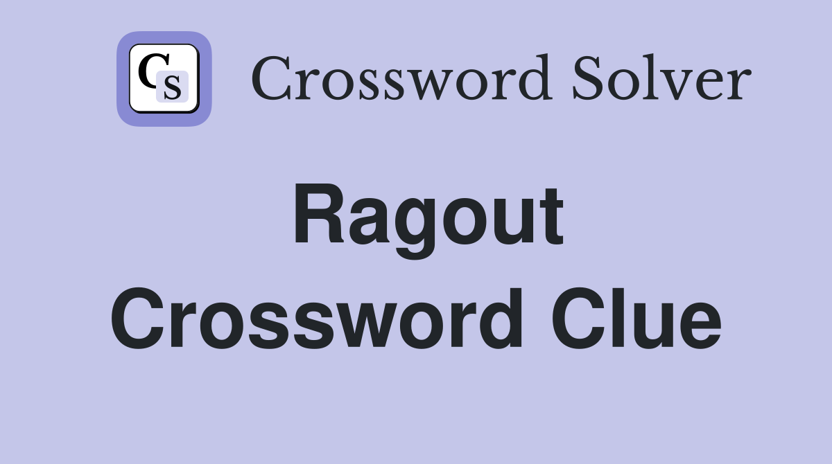 Ragout Crossword Clue