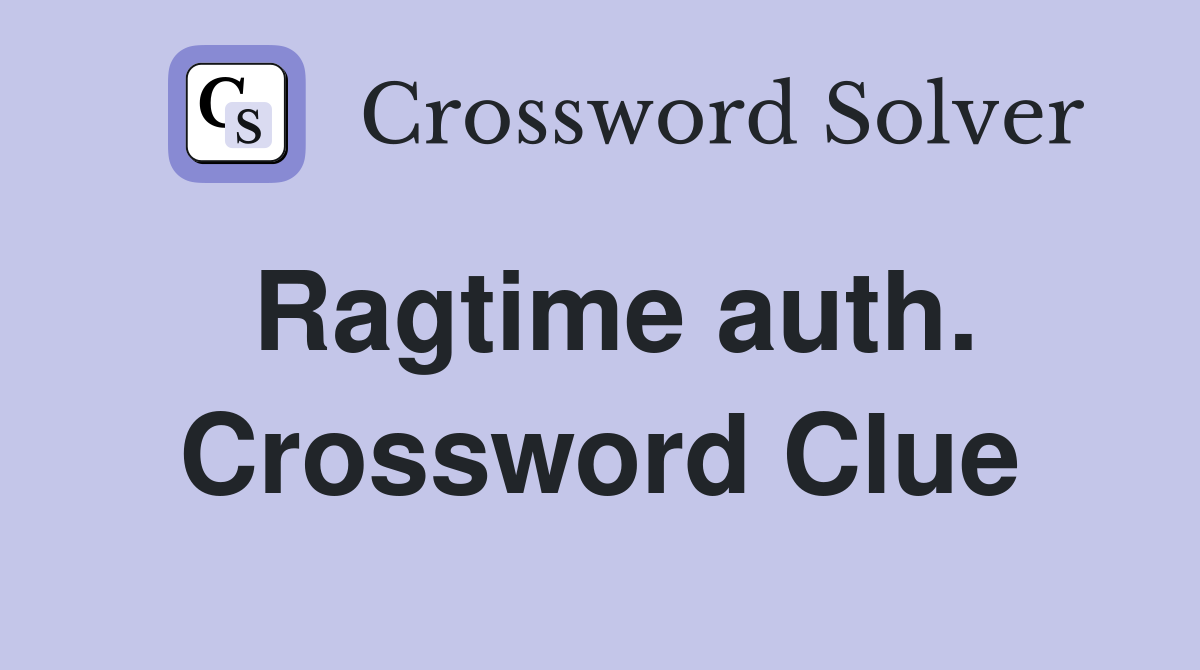 Ragtime auth. Crossword Clue