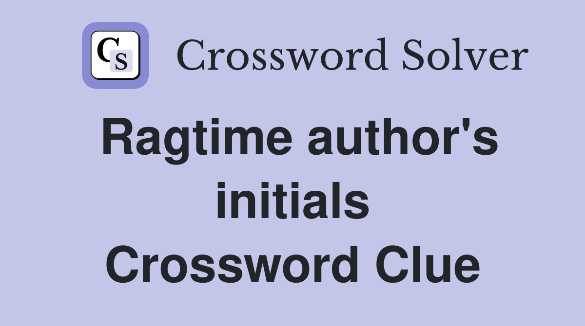 Ragtime author's initials Crossword Clue