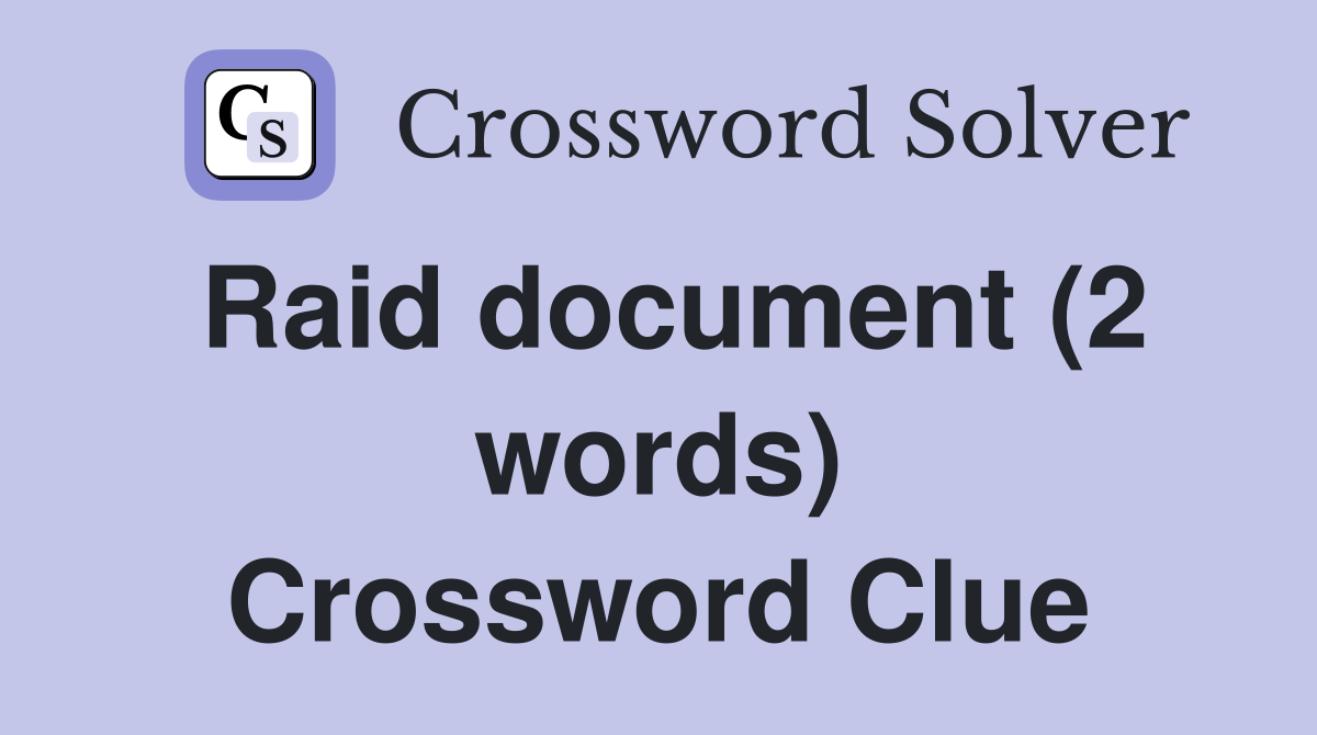 Raid document (2 words) Crossword Clue