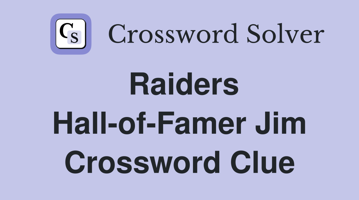 Raiders Hall-of-Famer Jim Crossword Clue