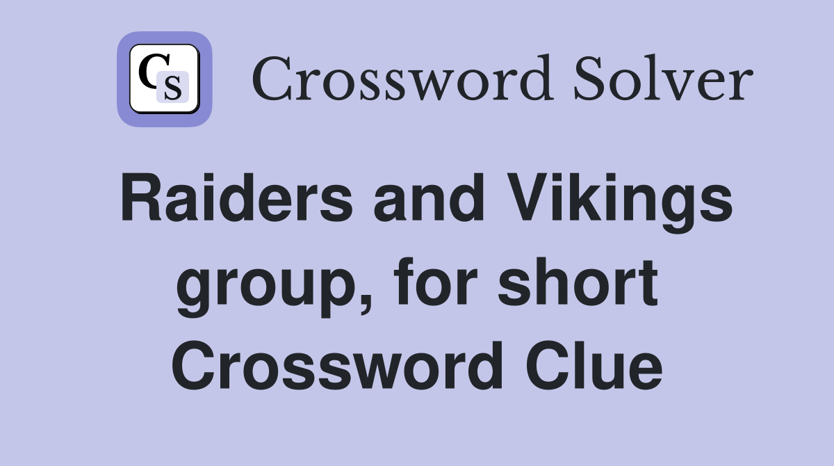 Raiders and Vikings group, for short Crossword Clue