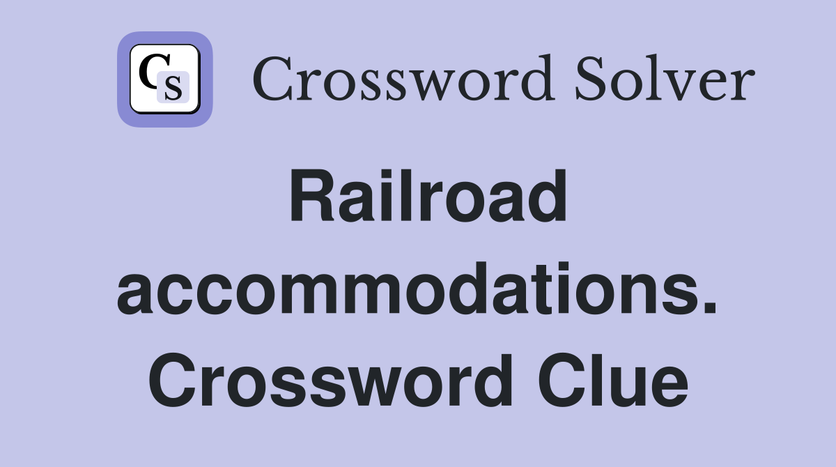 Railroad accommodations. Crossword Clue