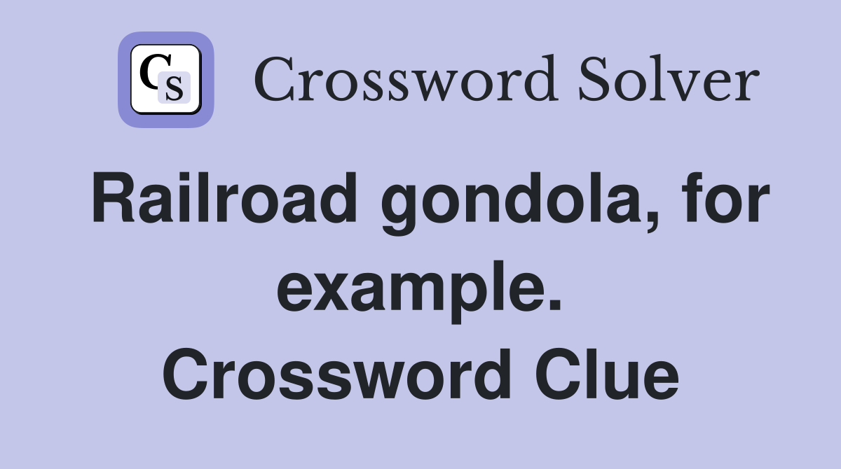 Railroad gondola, for example. Crossword Clue