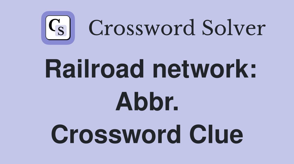 Railroad network: Abbr. Crossword Clue