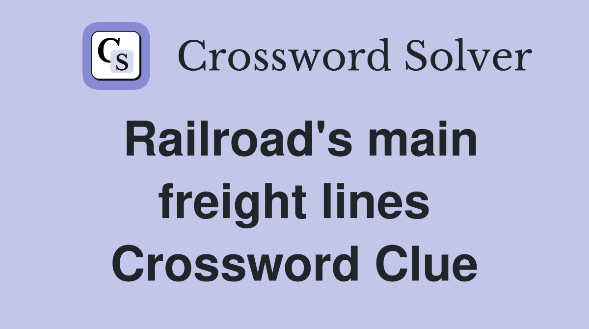 Railroad's main freight lines Crossword Clue