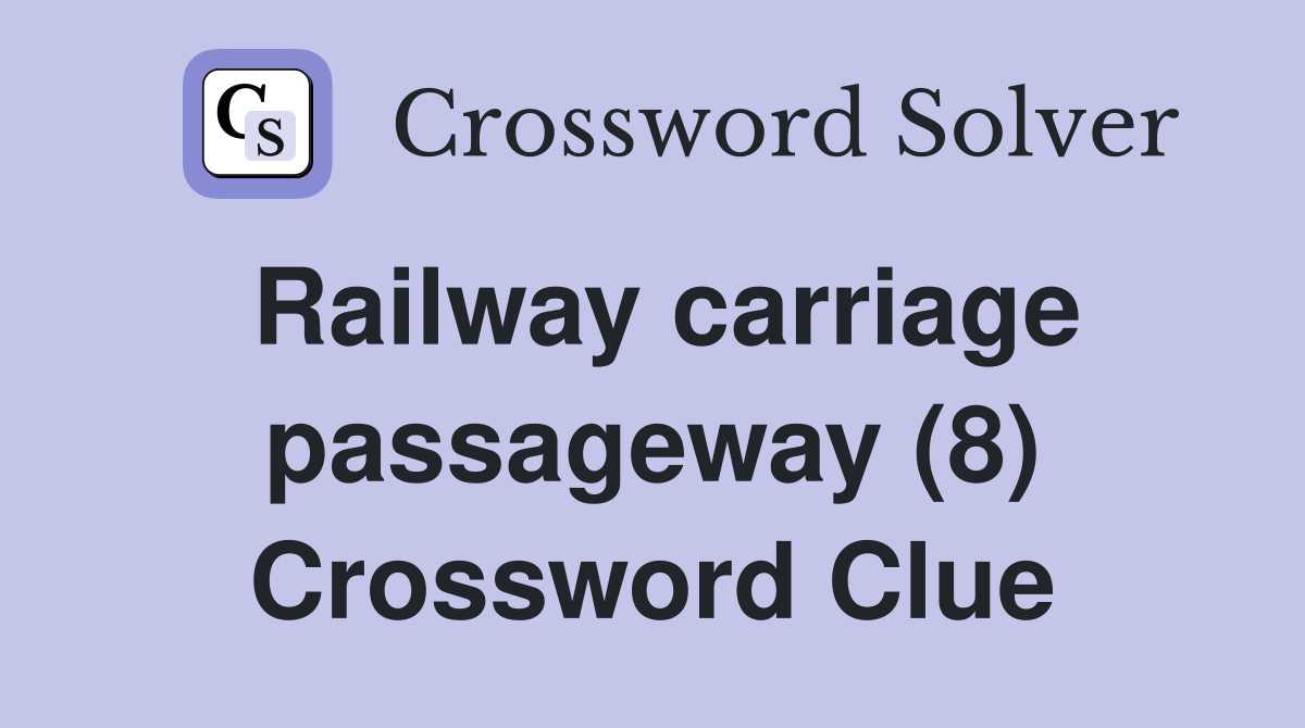 Railway carriage passageway (8) Crossword Clue