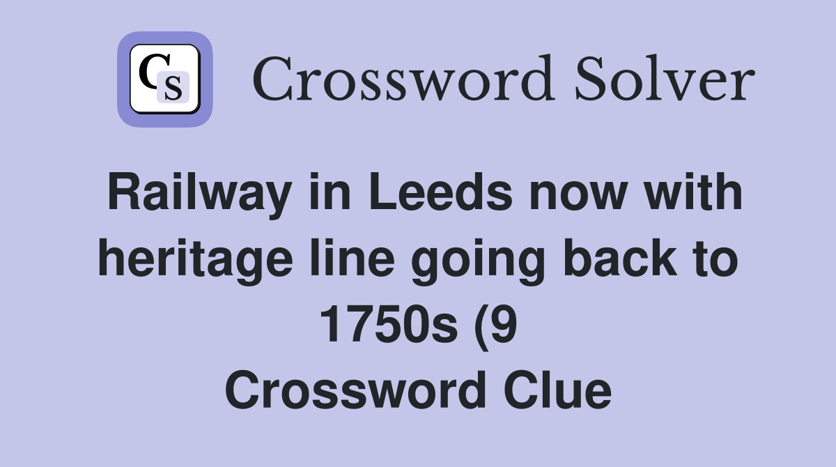 Railway in Leeds now with heritage line going back to 1750s (9 Railway in Leeds now with heritage line going back to 1750s (9