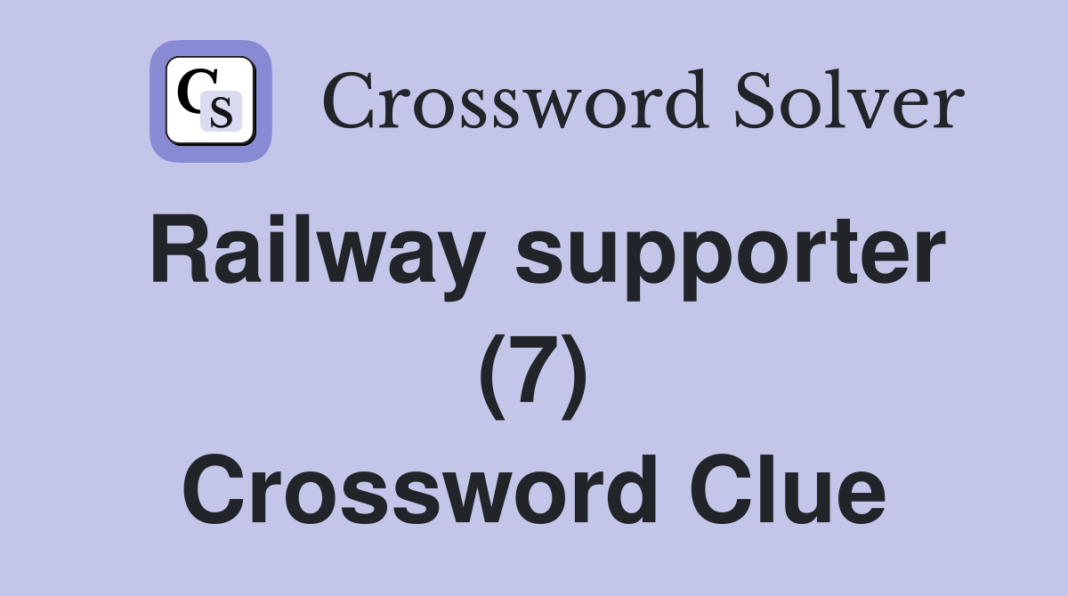 Railway supporter (7) Crossword Clue