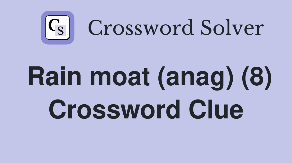 Rain moat (anag) (8) Crossword Clue