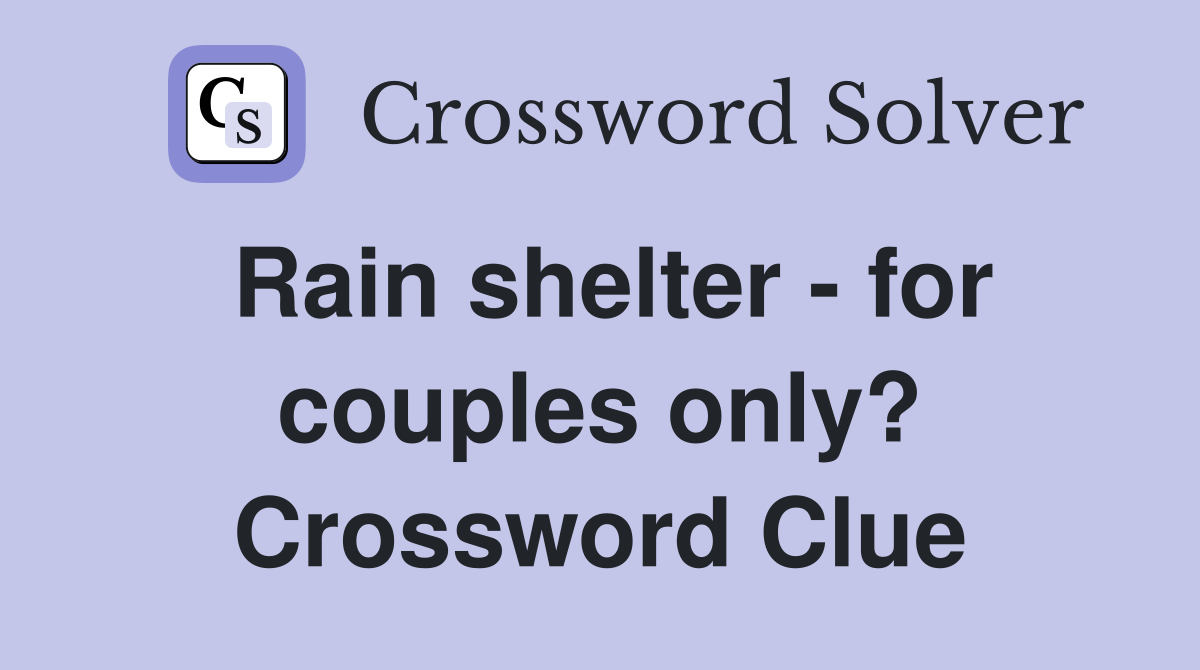 Rain shelter - for couples only? Crossword Clue