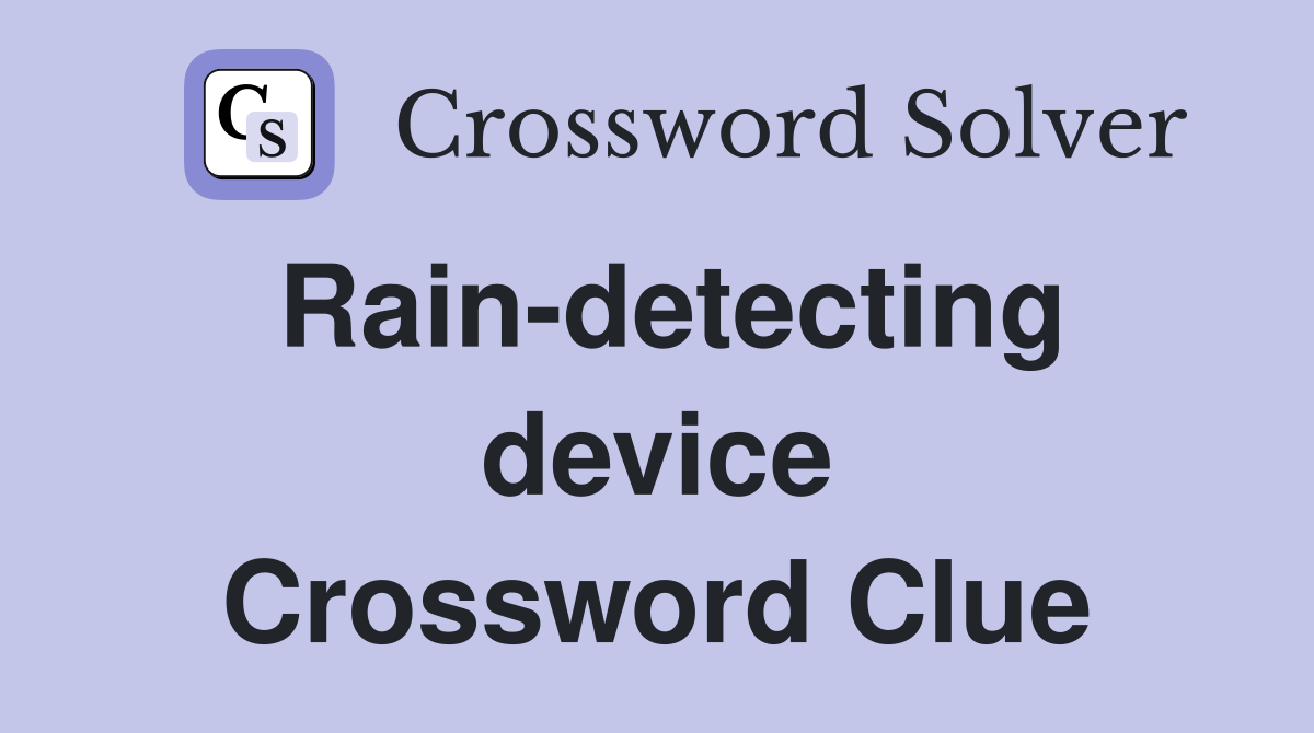 Rain-detecting device Crossword Clue