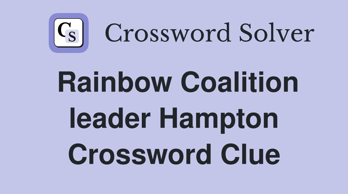 Rainbow Coalition leader Hampton Crossword Clue