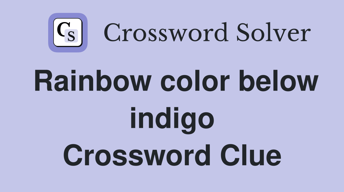 Rainbow color below indigo Crossword Clue