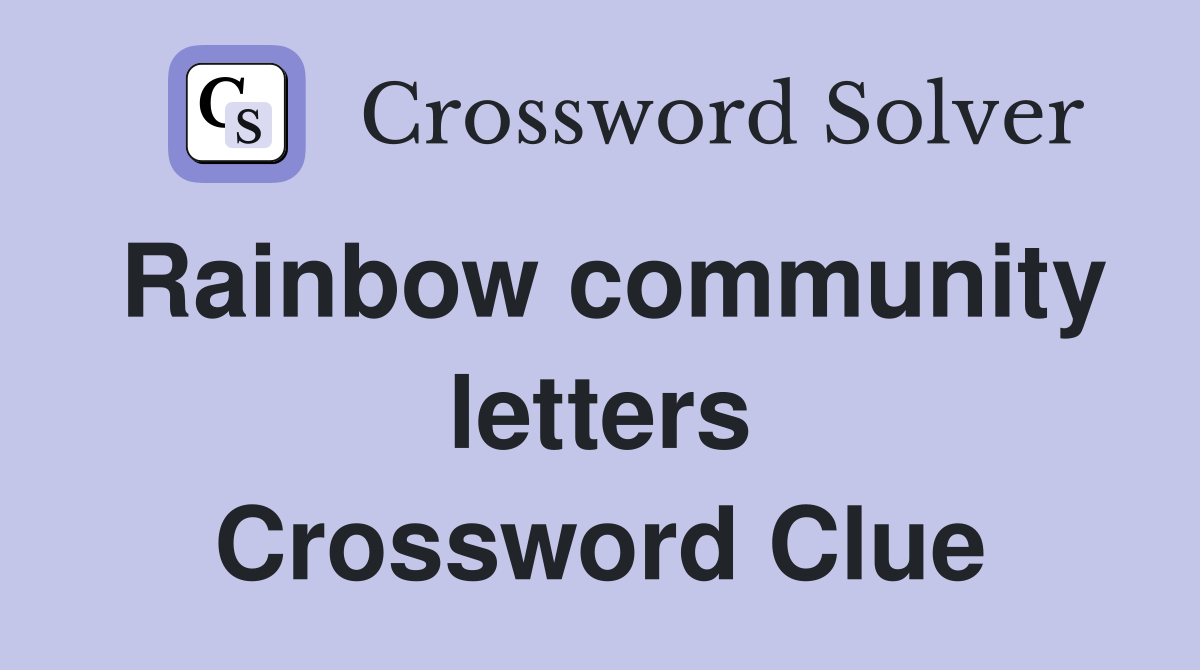 Rainbow community letters Crossword Clue