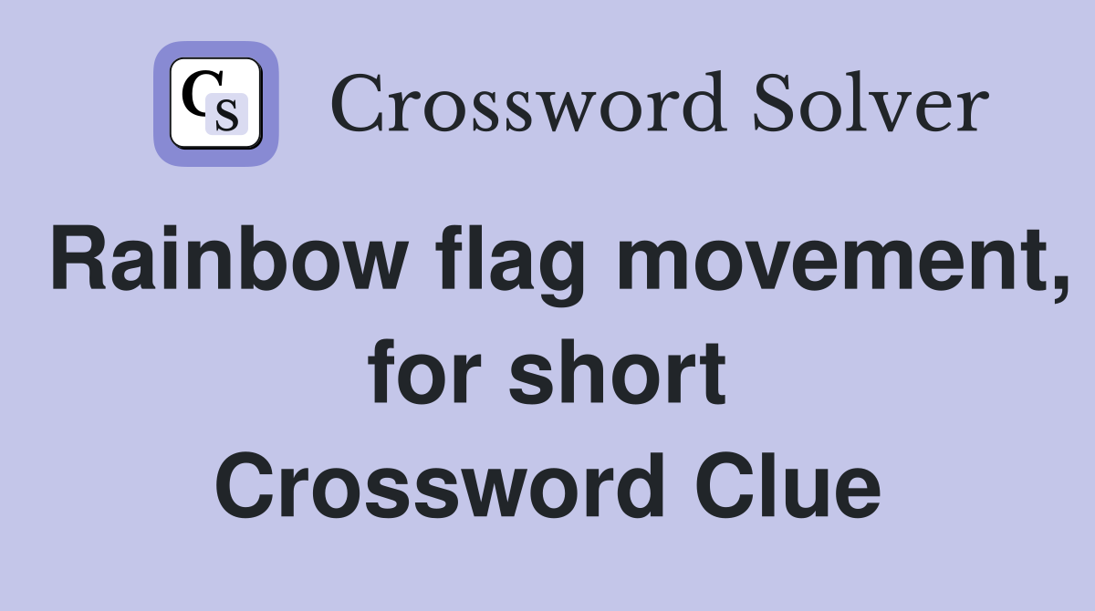 Rainbow flag movement, for short Crossword Clue