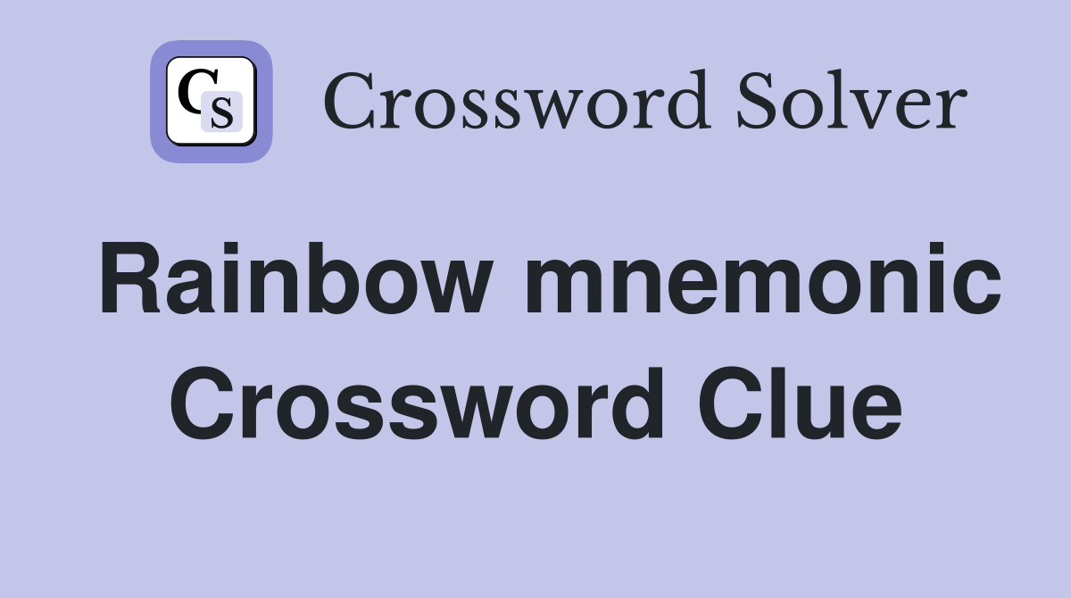 Rainbow mnemonic Crossword Clue