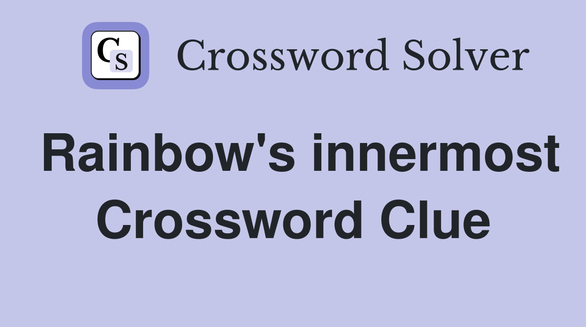 Rainbow's innermost Crossword Clue