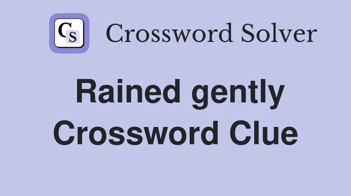 Rained gently Crossword Clue