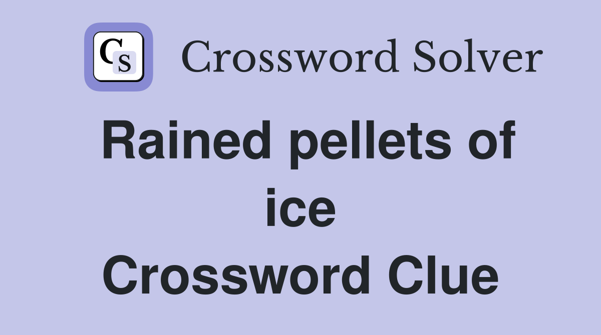 Rained pellets of ice Crossword Clue