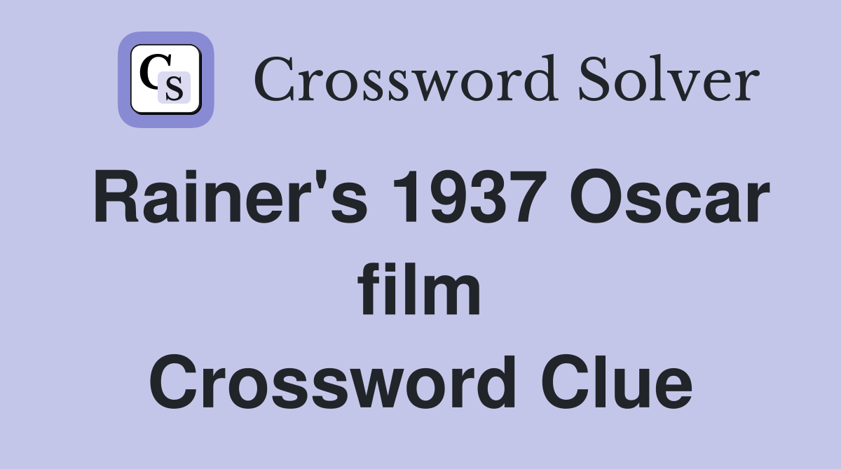 Rainer's 1937 Oscar film Crossword Clue