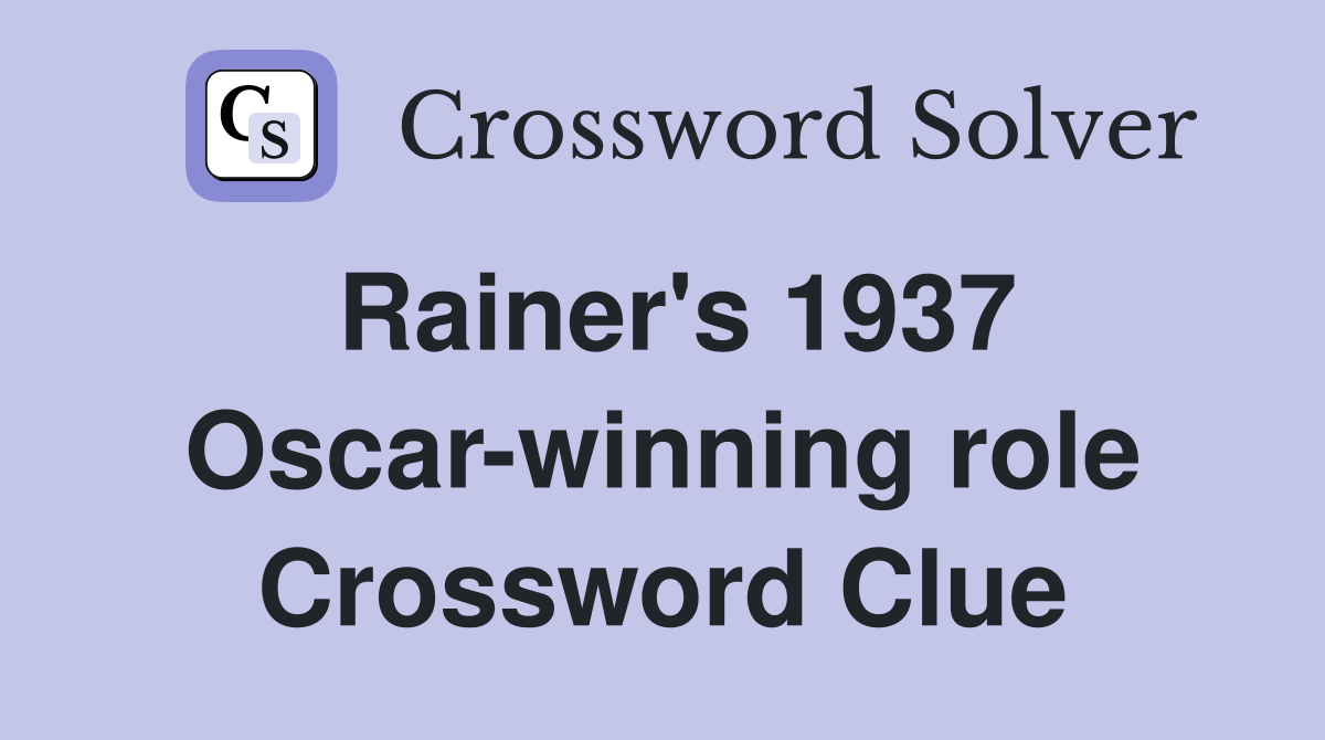 Rainer's 1937 Oscar-winning role Crossword Clue