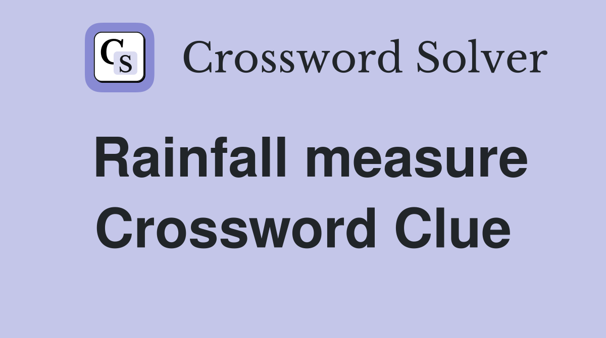 Rainfall measure Crossword Clue
