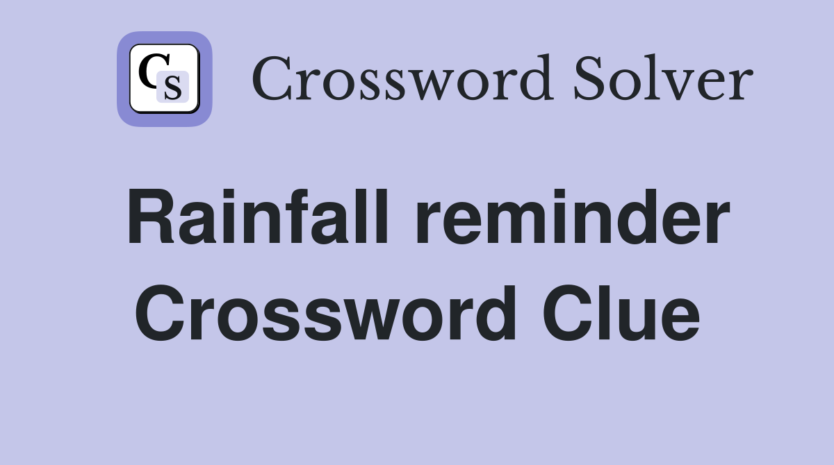 Rainfall reminder Crossword Clue