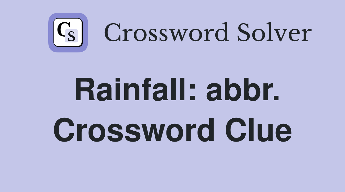 Rainfall: abbr. Crossword Clue