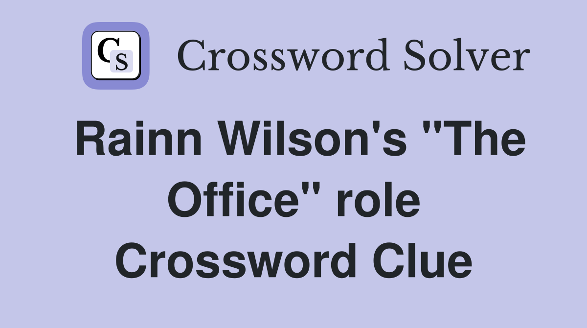 Rainn Wilson's "The Office" role Crossword Clue