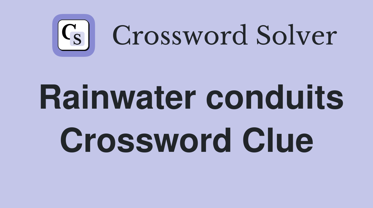 Rainwater conduits Crossword Clue