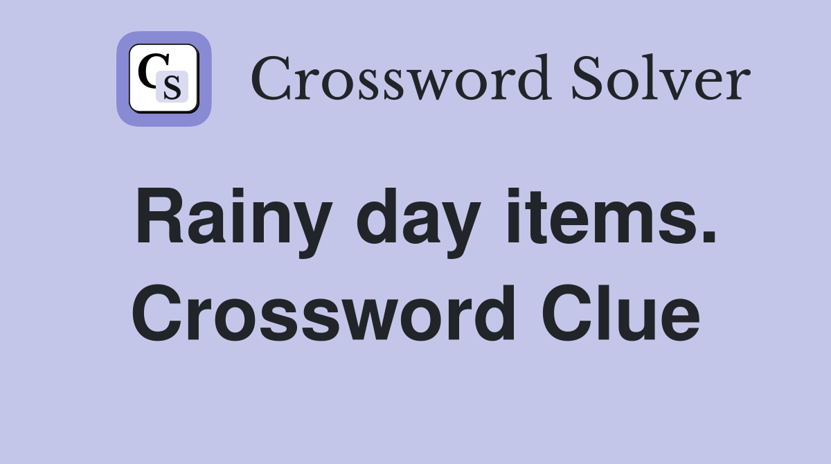 Rainy day items. Crossword Clue