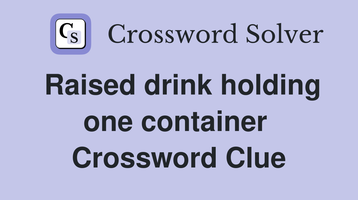 Raised drink holding one container  Crossword Clue