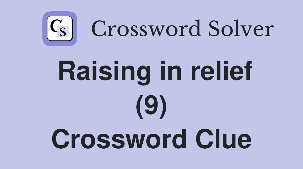 Raising in relief (9) Crossword Clue