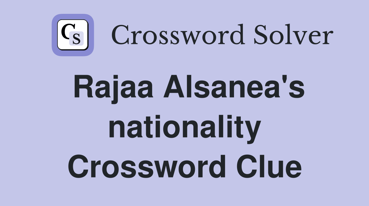 Rajaa Alsanea's nationality Crossword Clue