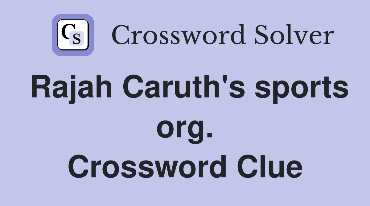 Rajah Caruth's sports org. Crossword Clue
