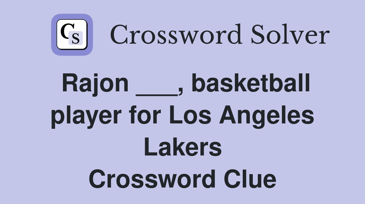 Rajon ___, basketball player for Los Angeles Lakers Crossword Clue