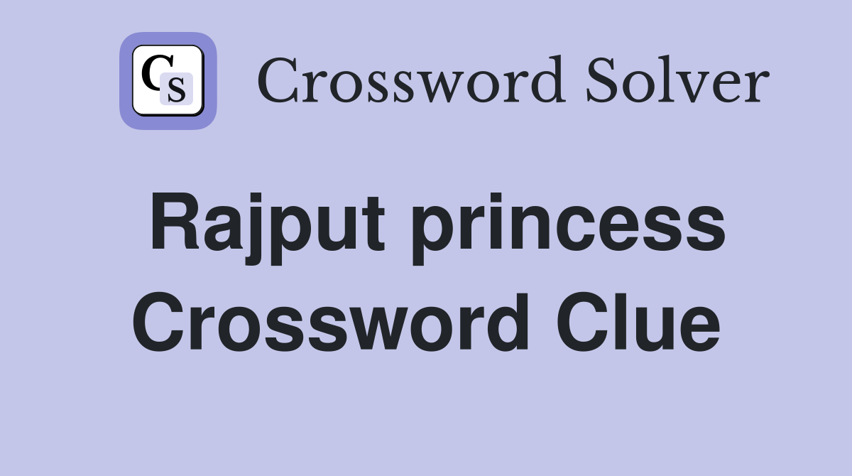 Rajput princess Crossword Clue