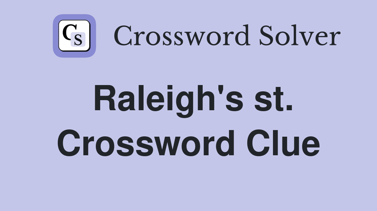 Raleigh's st. Crossword Clue