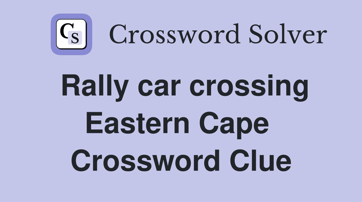 Rally car crossing Eastern Cape  Crossword Clue