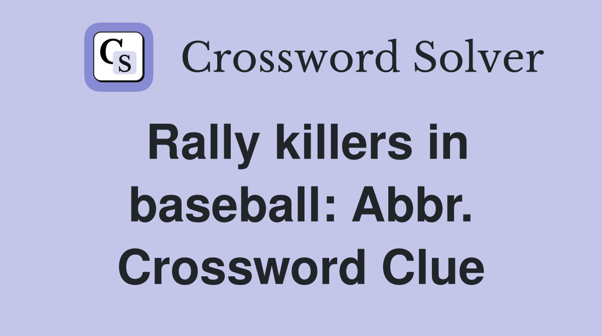 Rally killers in baseball: Abbr. Crossword Clue